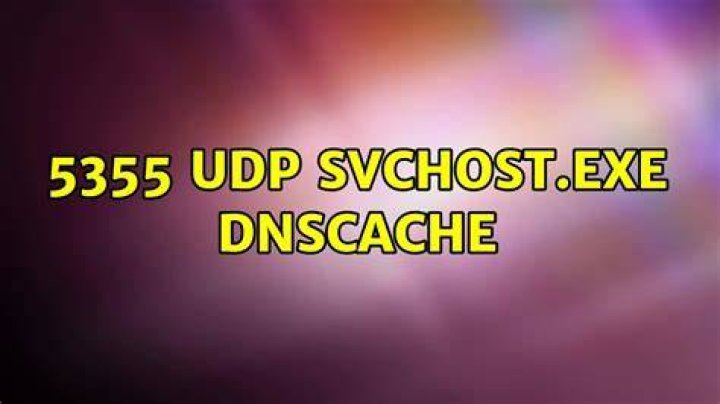 5355 UDP svchost.exe Dnscache
