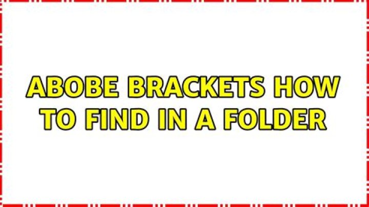Abobe Brackets how to find in a folder