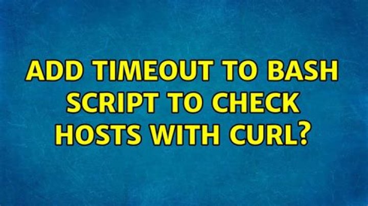 Add timeout to Bash script to check hosts with curl?