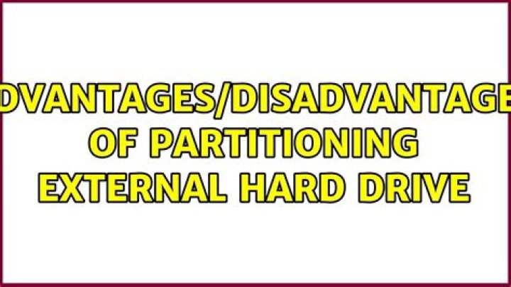 Advantages/Disadvantages of partitioning external hard drive [closed]