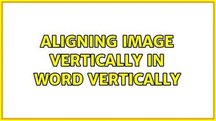 Aligning image vertically in Word vertically