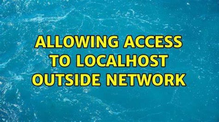 Allowing access to localhost outside network