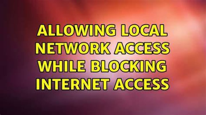 allowing local network access while blocking internet access [duplicate]