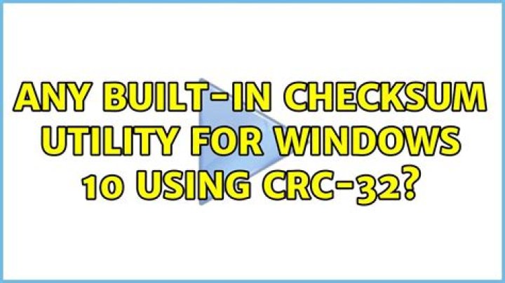 Any Built-In Checksum utility for Windows 10 using CRC-32?