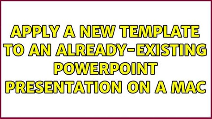 Apply a new template to an already-existing PowerPoint presentation on a Mac