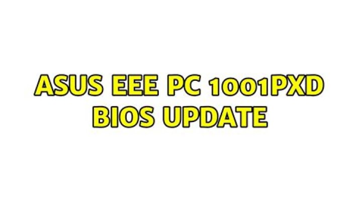 ASUS Eee Pc 1001PXD bios update