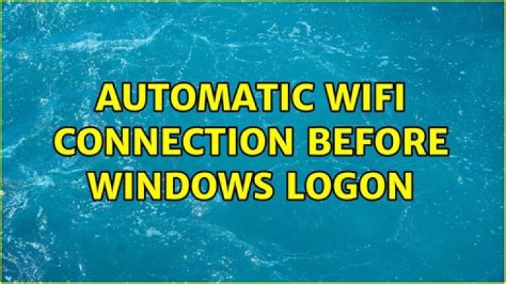 Automatic Wifi connection before Windows logon