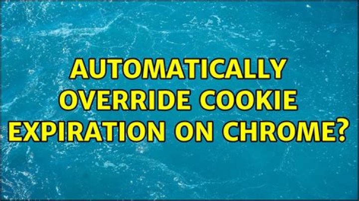 Automatically override cookie expiration on Chrome?