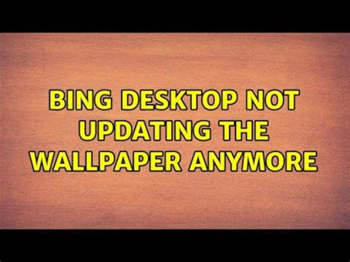 Bing Desktop not updating the wallpaper anymore