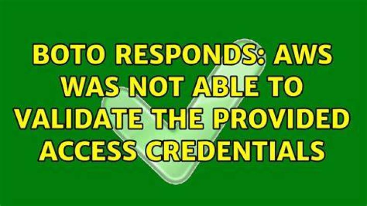 boto responds: AWS was not able to validate the provided access credentials