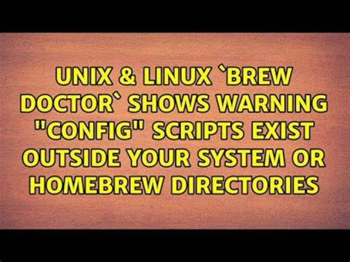 `brew doctor` shows warning: "config" scripts exist outside your system or Homebrew directories