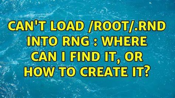 Can't load /root/.rnd into RNG : where can I find it, or how to create it?