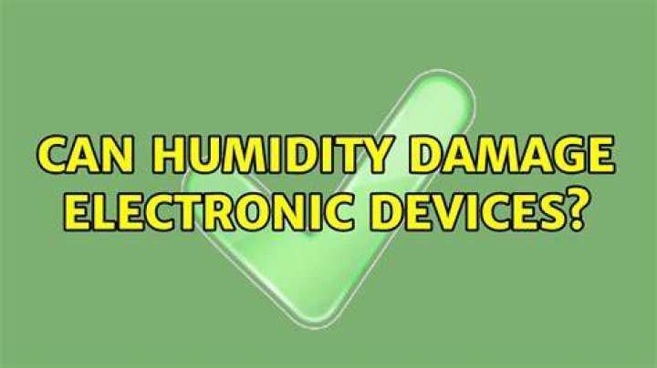 Can humidity damage electronic devices?