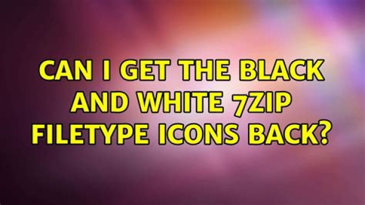 Can I get the black and white 7zip filetype icons back?