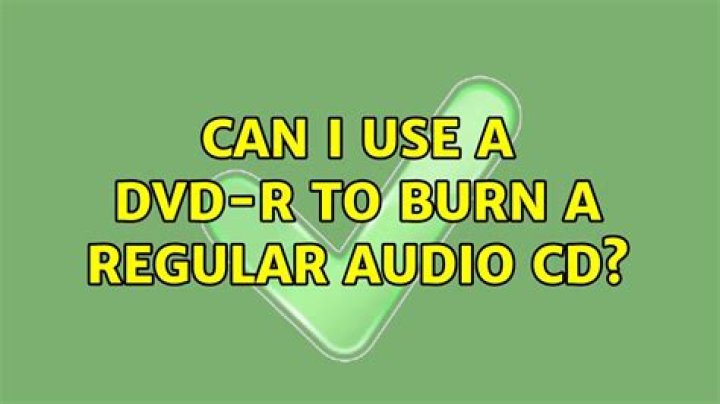 Can I use a DVD-R to burn a regular audio CD?