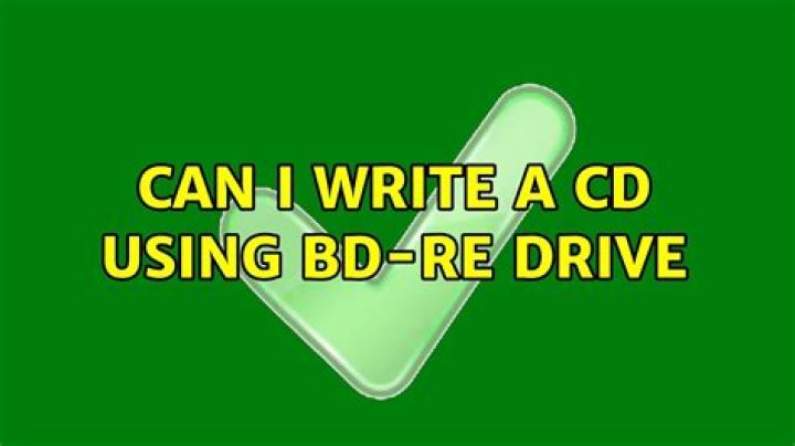 Can I write a CD using BD-RE drive