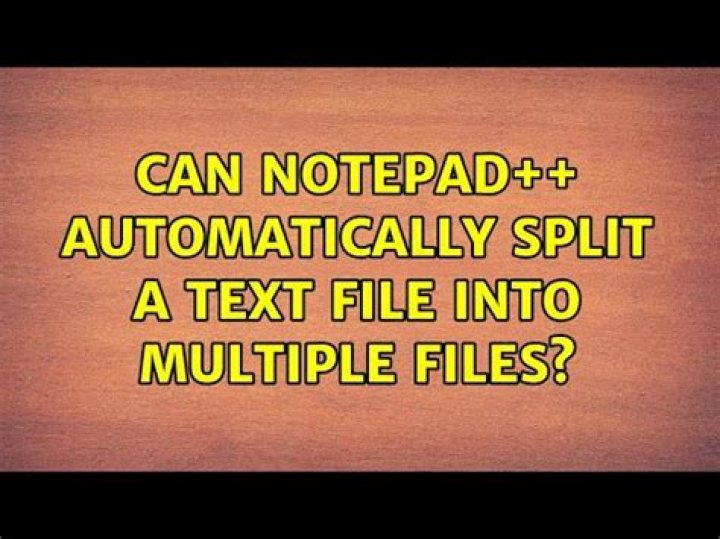 Can Notepad++ automatically split a text file into multiple files?