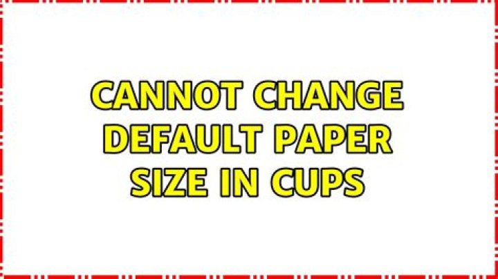Cannot change default paper size in CUPS