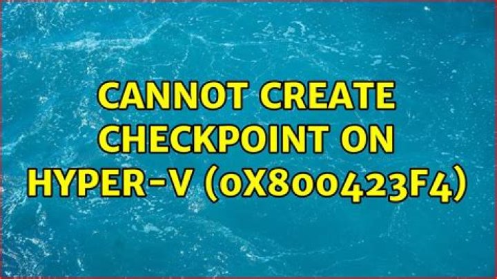 Cannot create checkpoint on Hyper-V (0x800423F4)