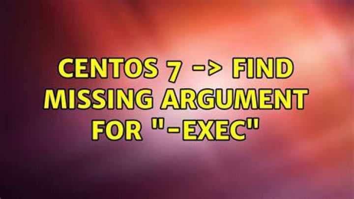CentOS 7 -> find: missing Argument for "-exec"