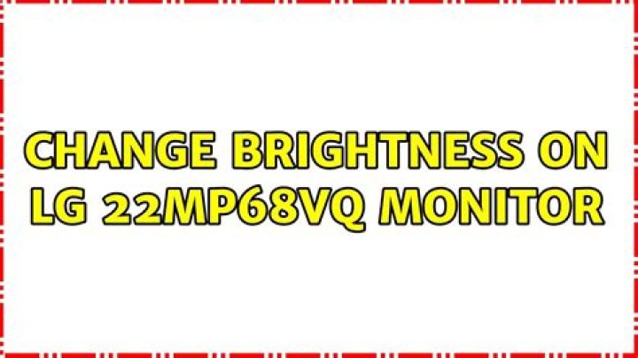 Change brightness on LG 22MP68VQ monitor