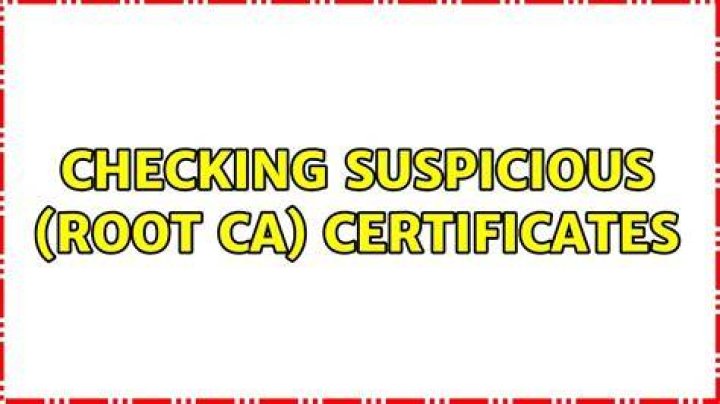 Checking suspicious (root CA) certificates