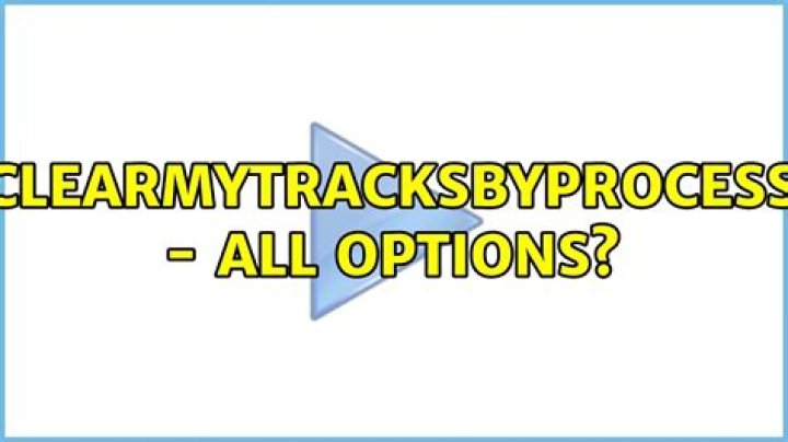 ClearMyTracksByProcess - all options?