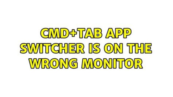 Cmd+Tab App Switcher is on the wrong monitor