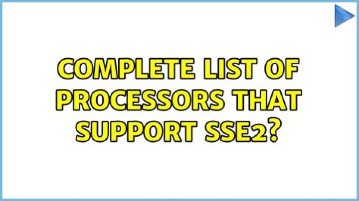 Complete list of processors that support SSE2? [closed]