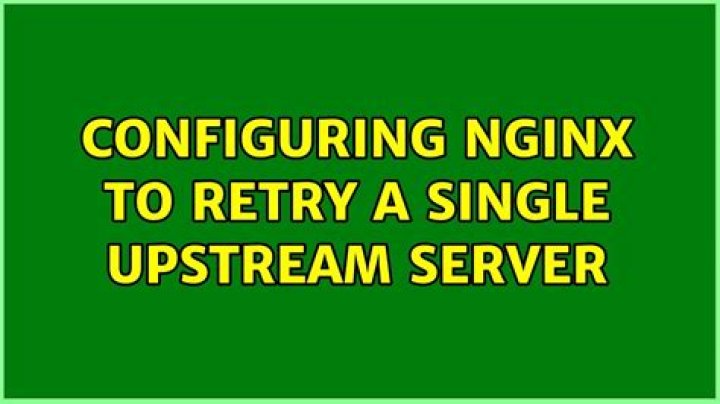 Configuring nginx to retry a single upstream server