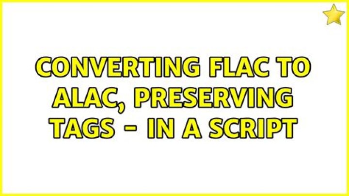 Converting FLAC to ALAC, preserving tags - in a script