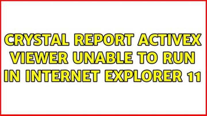 Crystal Report ActiveX Viewer unable to run in Internet Explorer 11