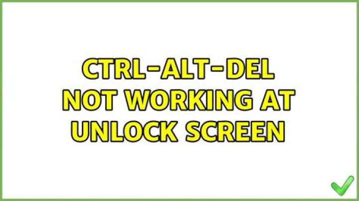 Ctrl-Alt-Del not working at unlock screen