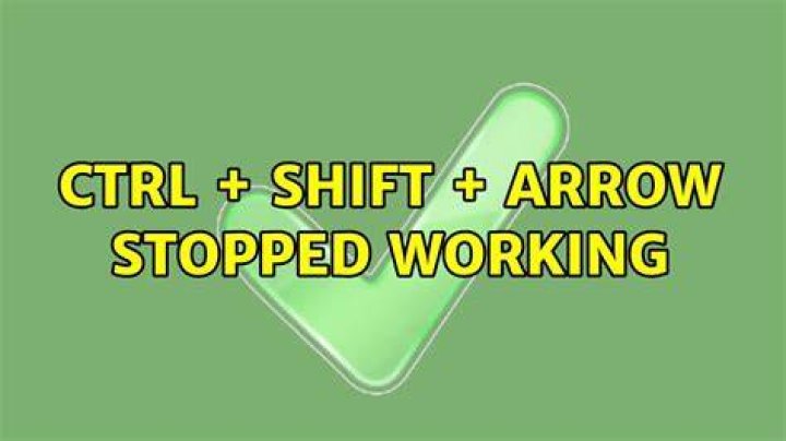 Ctrl + Shift + Arrow stopped working