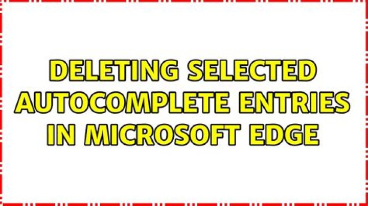 Deleting selected autocomplete entries in Microsoft Edge