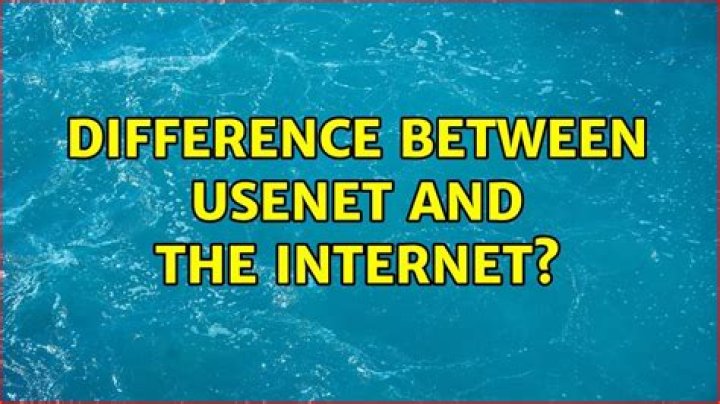 Difference between Usenet and the internet?