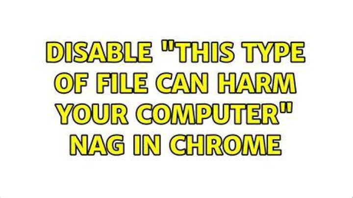 Disable "This type of file can harm your computer" nag in chrome