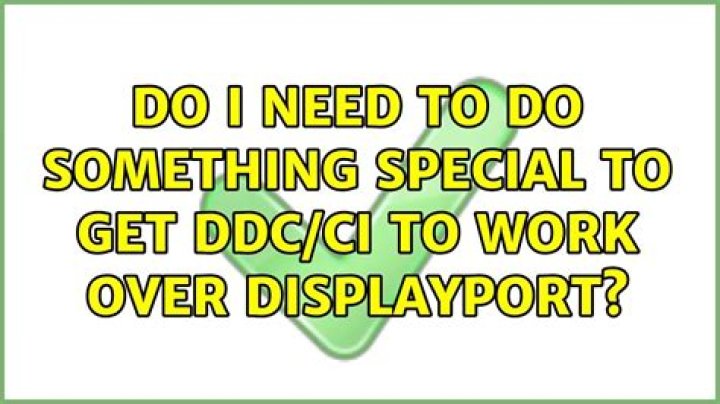 Do I need to do something special to get DDC/CI to work over DisplayPort?