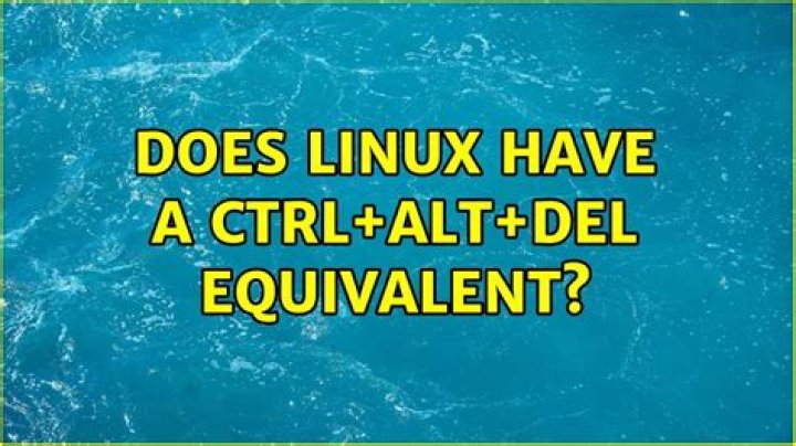 Does Linux have a Ctrl+Alt+Del equivalent?