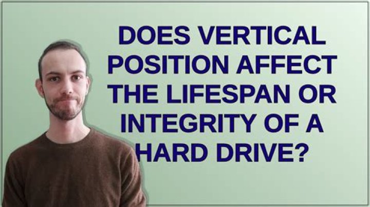 Does vertical position affect the lifespan or integrity of a hard drive?