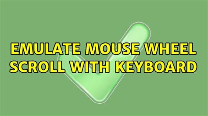 Emulate mouse wheel scroll with keyboard