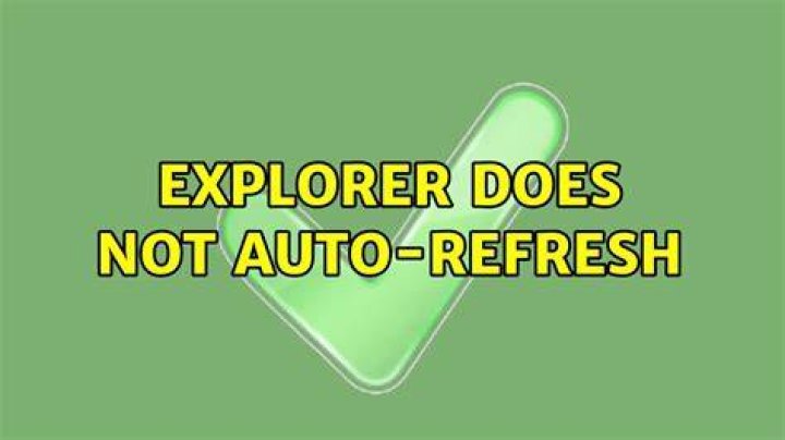 Explorer does not auto-refresh