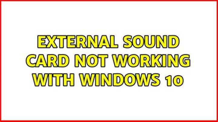 External sound card not working with Windows 10