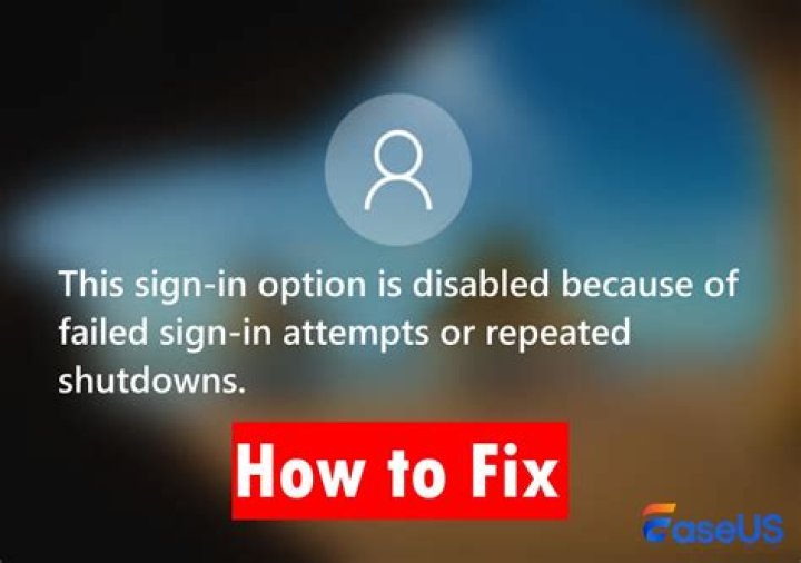 Fix "This sign in option is disabled because of failed sign-in attempts or repeated shutdowns"