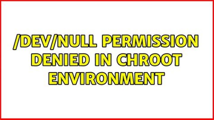 Fixing '/dev/null: Permission denied' repeatedly in chroot