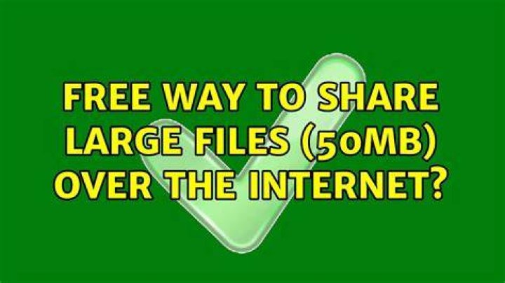 Free way to share large files (50MB) over the Internet? [closed]