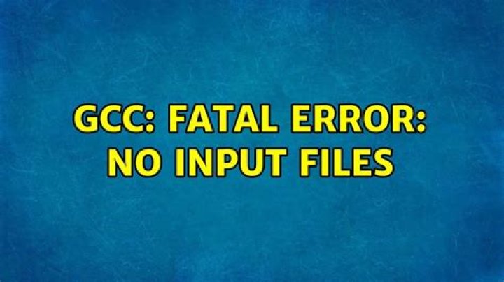 gcc: fatal error: no input files