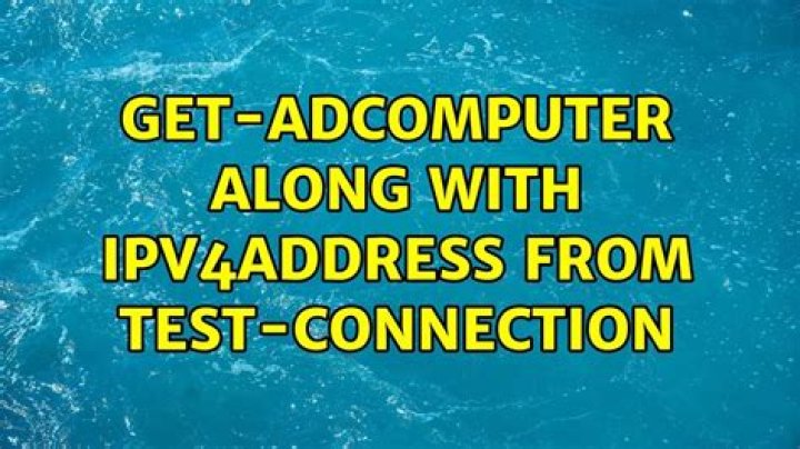 Get-ADComputer along with ipv4address from Test-Connection