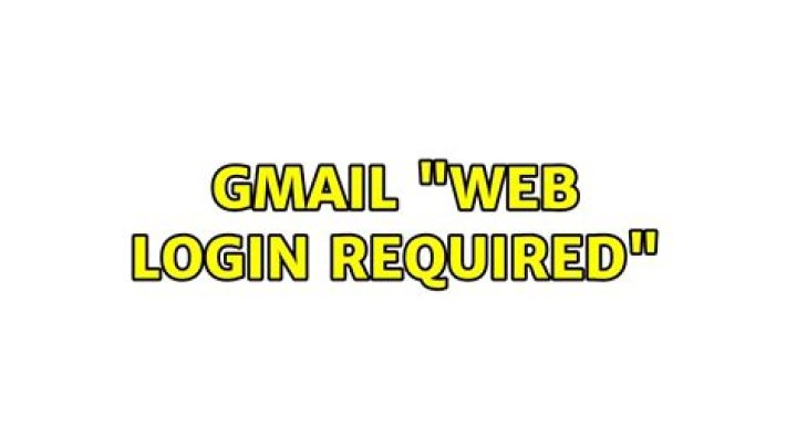 Gmail "Web login required"