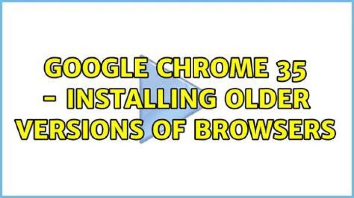 Google Chrome 35 - Installing older versions of browsers [duplicate]